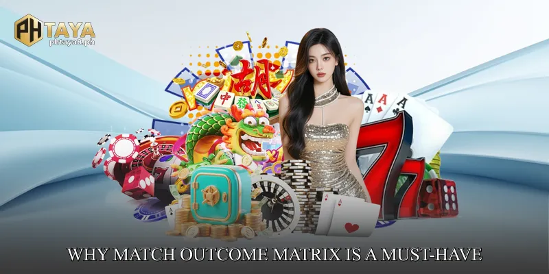 Why Match Outcome Matrix is a Must-Have