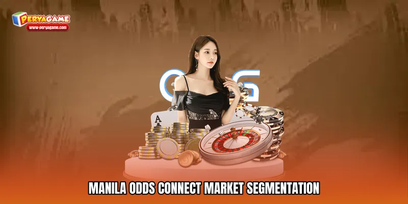 Manila odds connect Market Segmentation