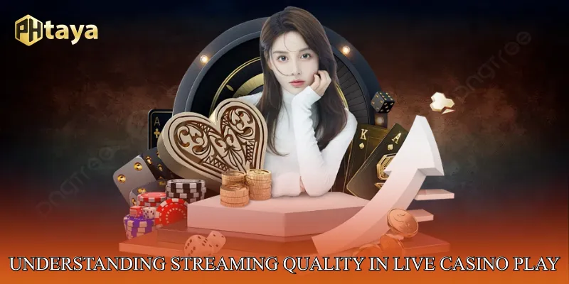 Understanding Streaming Quality in Live Casino Play