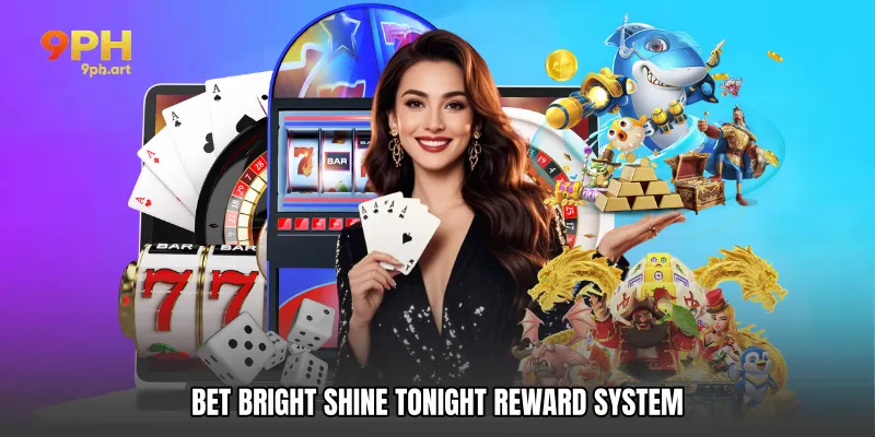 Bet Bright Shine Tonight Reward System