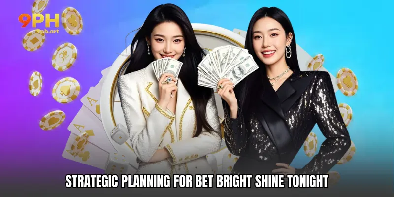 Strategic Planning for Bet Bright Shine Tonight