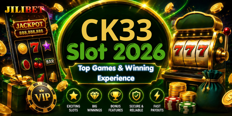 CK33 Slot 2026: Top Games & Winning Experience