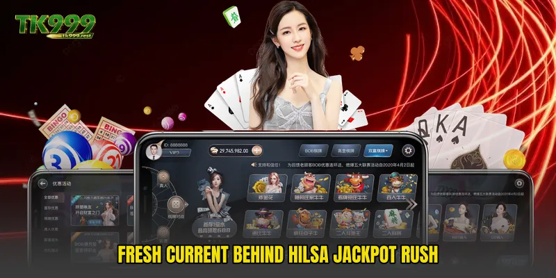 Fresh current behind Hilsa Jackpot Rush