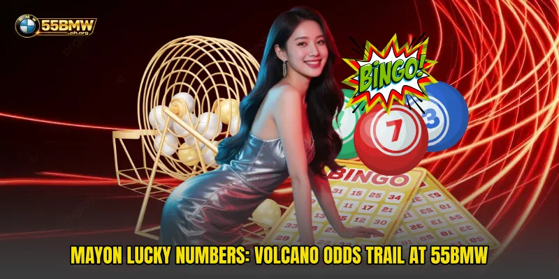 Mayon Lucky Numbers: Volcano Odds Trail At 55bmw